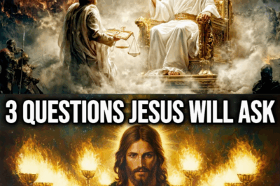 The 3 Questions Jesus Will Ask You on Judgment Day!